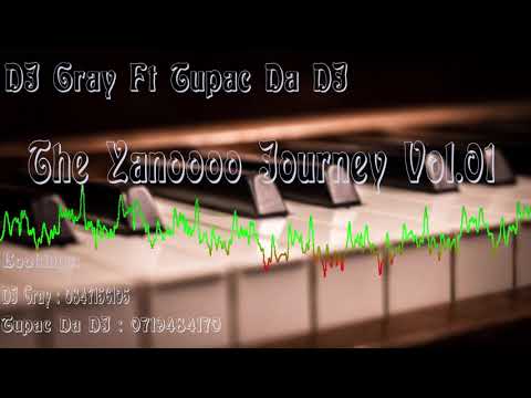 DJ Gray Ft Tupac Da DJ - The Yanooooo Journey Vol.01