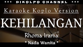 Download lagu KARAOKE KEHILANGAN NADA WANITA RHOMA IRAMA_Karaoke Dangdut Koplo mp3