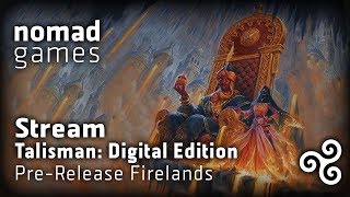Talisman DE: Firelands Pre-release Dev Stream