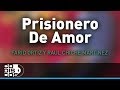 Prisionero De Amor, Farid Ortiz y Raul Chiche Martínez - Audio