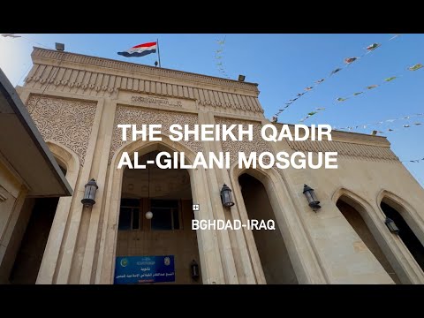 THE TRANQUIL SPACE OF SHEIKH ABDUL QADIR AL GALANI MOSQUE QADARRIYAH, BAGHDAD IRAQ