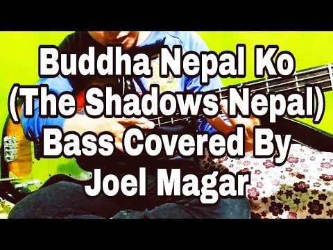 The Shadows Nepal - Buddha Nepal Ko Bass Covered By Joel Magar | Bassist Joel Kyapchhaki Magar