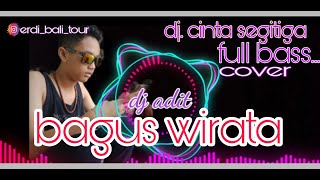 Download lagu Cinta segi tiga remix // bagus wirata // cover mp3
