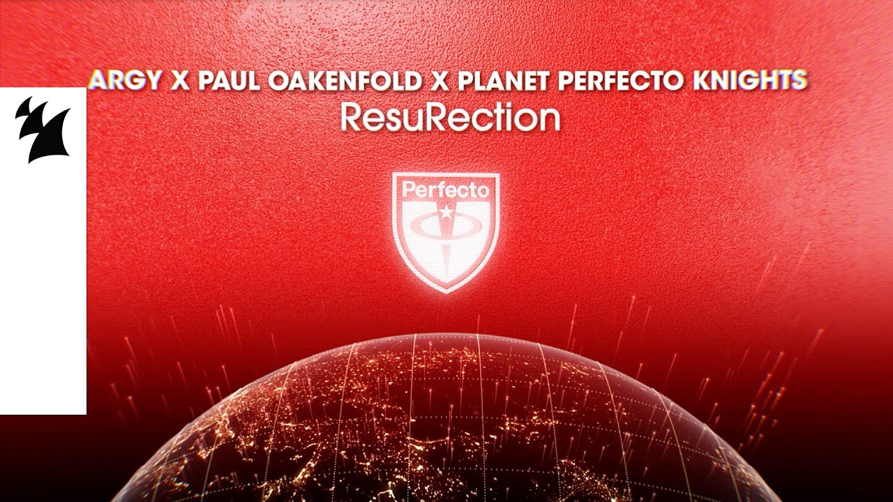 Argy, Paul Oakenfold, Planet Perfecto Knights - ResuRection