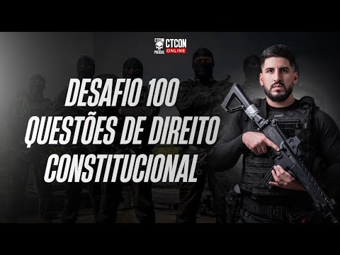 DESAFIO 100 QUESTÕES DIREITO CONSTITUCIONAL - PROF. ABIB REBOUÇAS - PARTE 2