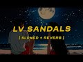 Esdeekid Lv Sandals Slowed Reverb Lyrics