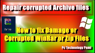 How to fix Damage or Corrupted WinRar or Zip Files Pc  | Repair corrupted Archive files |