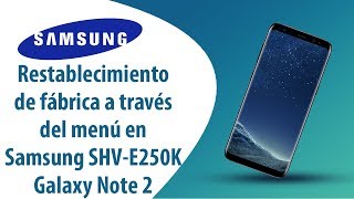 ¿Cómo restablecer datos de fábrica a través del menú en Samsung Galaxy Note 2 SHV-E250K?