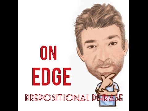 English Tutor Nick P Prepositional Phrase (84) On Edge - Origin