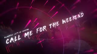 Slightly Left of Centre - Call Me for The Weekend (Audio Stream)