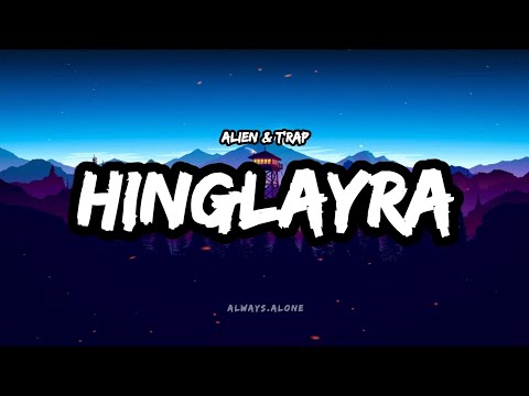 HINGLAYRA - Alien & T'rap | Lyric Video | always_alone_lyrics