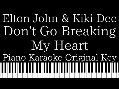 【Piano Karaoke Instrumental】Don't Go Breaking My Heart / Elton John & Kiki Dee【Original Key】