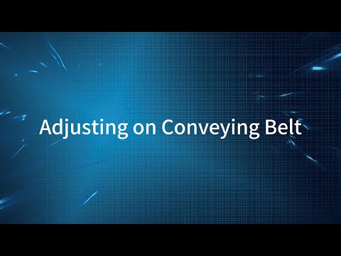 8. Adjusting on conveying belt video cover