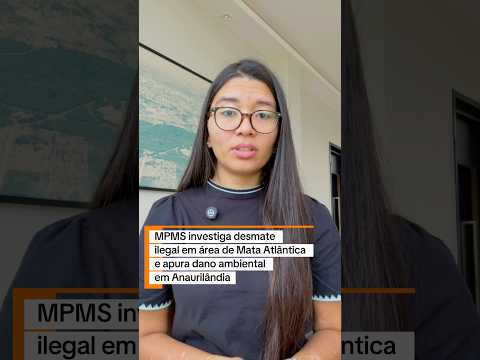 MPMS investiga desmate ilegal em área de Mata Atlântica e apura dano ambiental em Anaurilândia