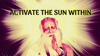 Sadhguru - Activate the Solar Plexus to Generate the Heat in the System