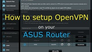 How to setup VPN (OpenVPN) for ASUSWRT routers (stock firmware)