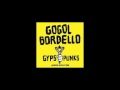 Gogol bordello - My Strange Uncles From Abroad