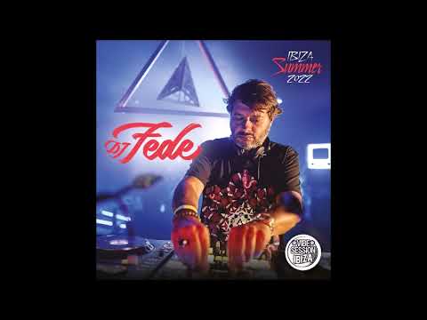 DJ Fede   Ibiza Summer 2022