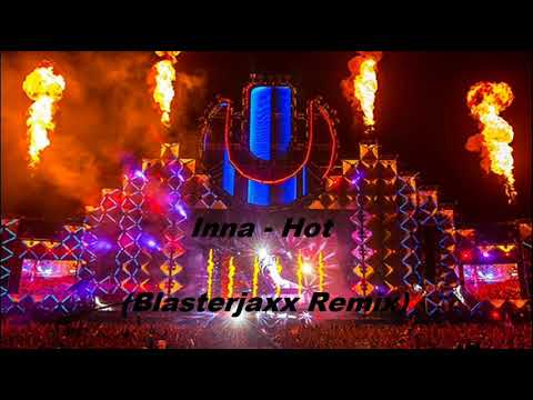 Inna - Hot (Blasterjaxx Remix)