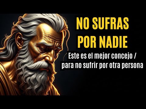 No sufras por nadie: este es el mejor consejo para no sufrir por otra persona - Estoicismo