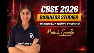 CBSE 2026 Business Studies 🔥 Important Topics Revision | Mahak Gandhi