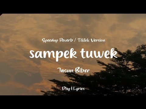 (Lirik) sampek tuwek - cover jasun biber // tiktok version // dhy lyrics