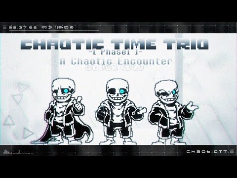 【Chaotic Time Trio】-Phase1-  . : A Chaotic Encounter : .  [ Cover V2 ]