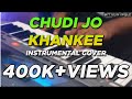 Chudi Jo Khankee Bole Jo Koyal Bago Me Reply Version Falguni Pathak Instrumental Cover