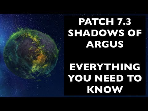Patch 7.3: Shadows of Argus - Everything You Need To Know | WoW Patch Guide