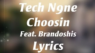 Tech N9ne - Choosin Feat. Brandoshis Lyrics