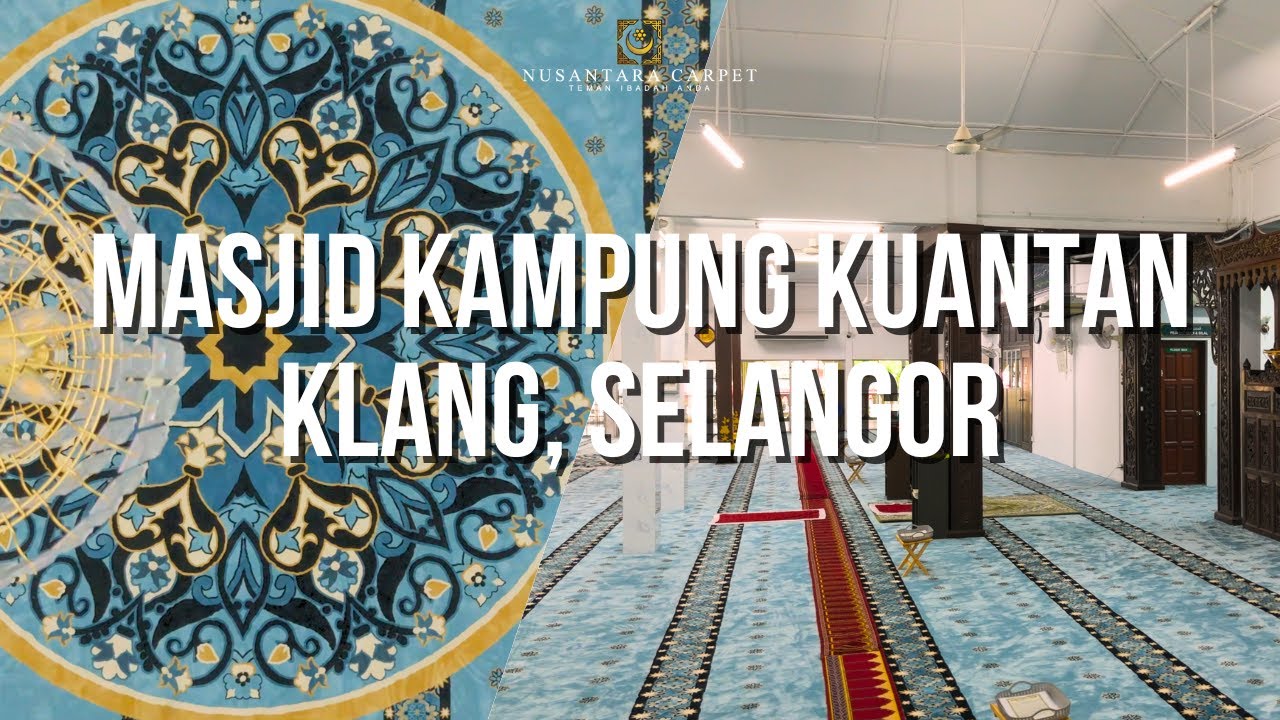 TRANSFORMASI : MASJID KAMPUNG KUANTAN KLANG, SELANGOR