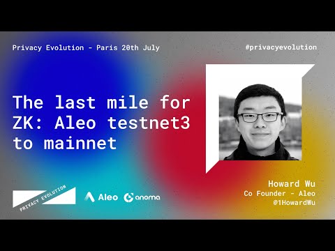 The last mile for ZK: Aleo testnet3 to mainnet — Howard Wu — Privacy Evolution 22