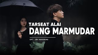 Download lagu TARSEAT ALAI DANG MARMUDAR || LAGU BATAK TERPOPULER mp3