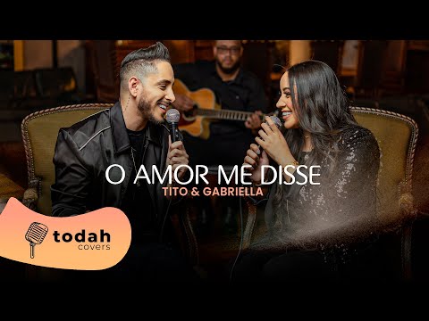 Tito & Gabriella | O Amor Me Disse [Cover Jessé Aguiar]
