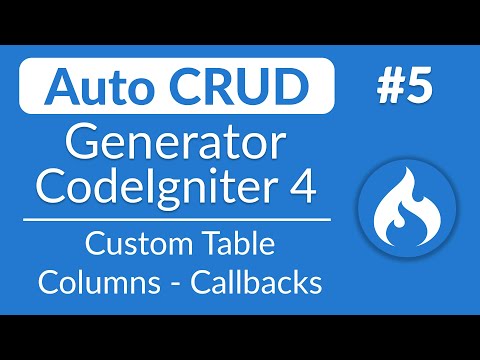 Auto CRUD Generator - #5 - Custom Table Columns - Callbacks | CodeIgniter 4