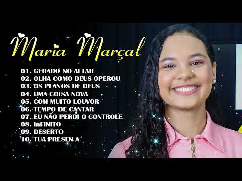 1 HORA DE MARIA MARÇAL PARA LOUVAR E ADORAR A DEUS - MARIA MARÇAL AS MAIS TOCADAS EM 2024