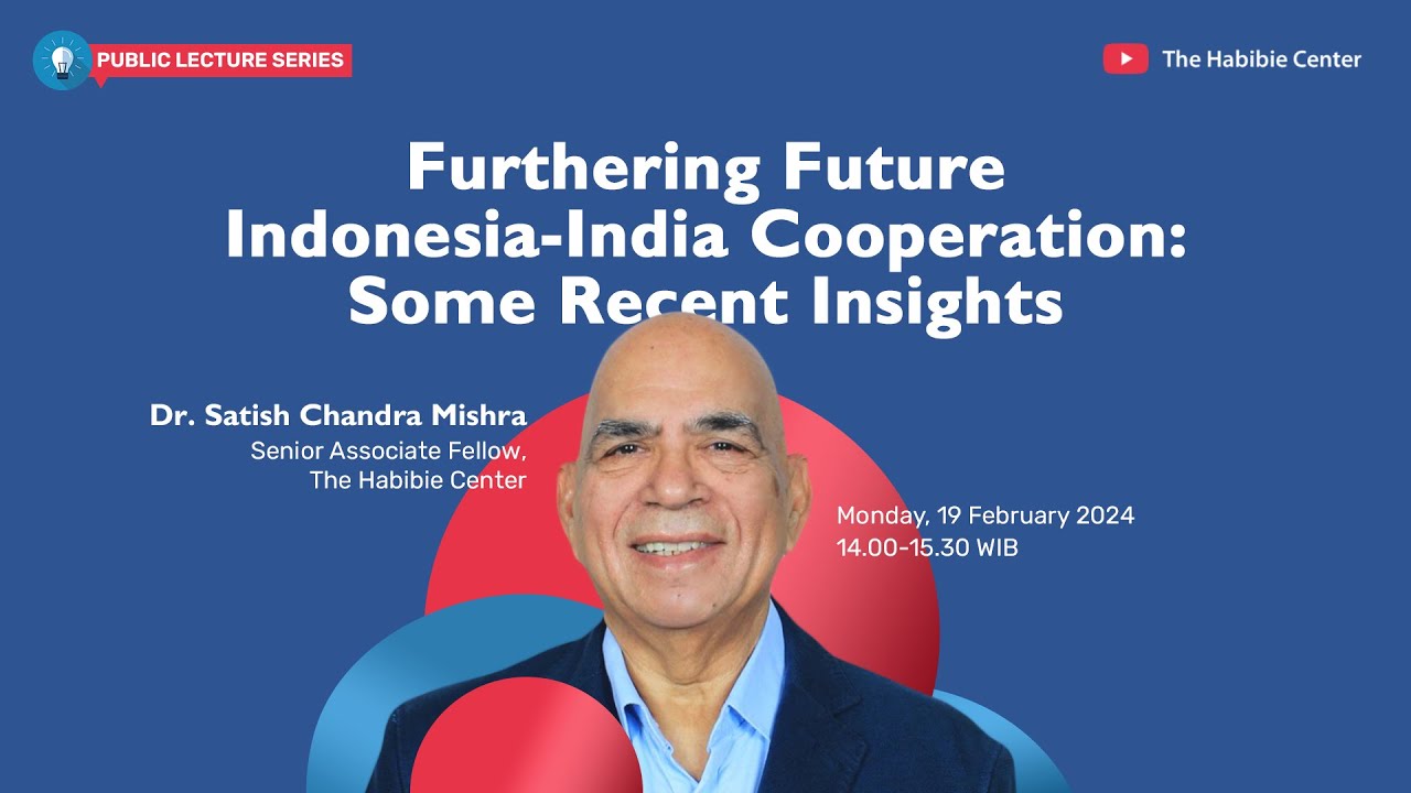 Public Lecture Series "Furthering Future Indonesia-India Cooperation: Some Recent Insights"