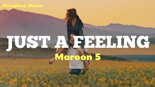 Maroon 5 - Just A Feeling (LYRICS)