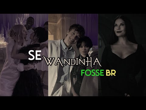 Se wandinha fosse brasileira #1