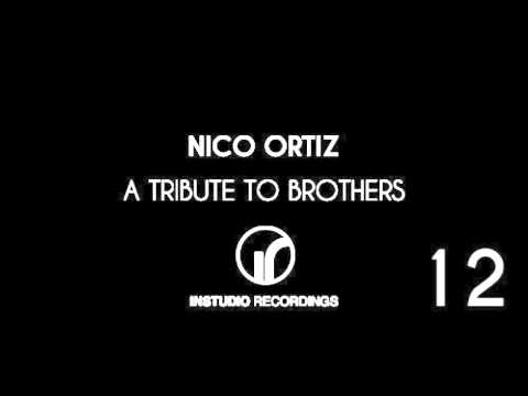 Nico Ortiz - A Tribute to Brothers (Original mix)