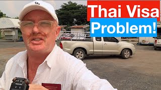 I had a Problem with my Thai Visa