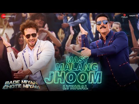 Mast Malang Jhoom | Bade Miyan Chote Miyan|Akshay,Tiger,Sonakshi | Arijit S,Vishal,Nikhita | Lyrical