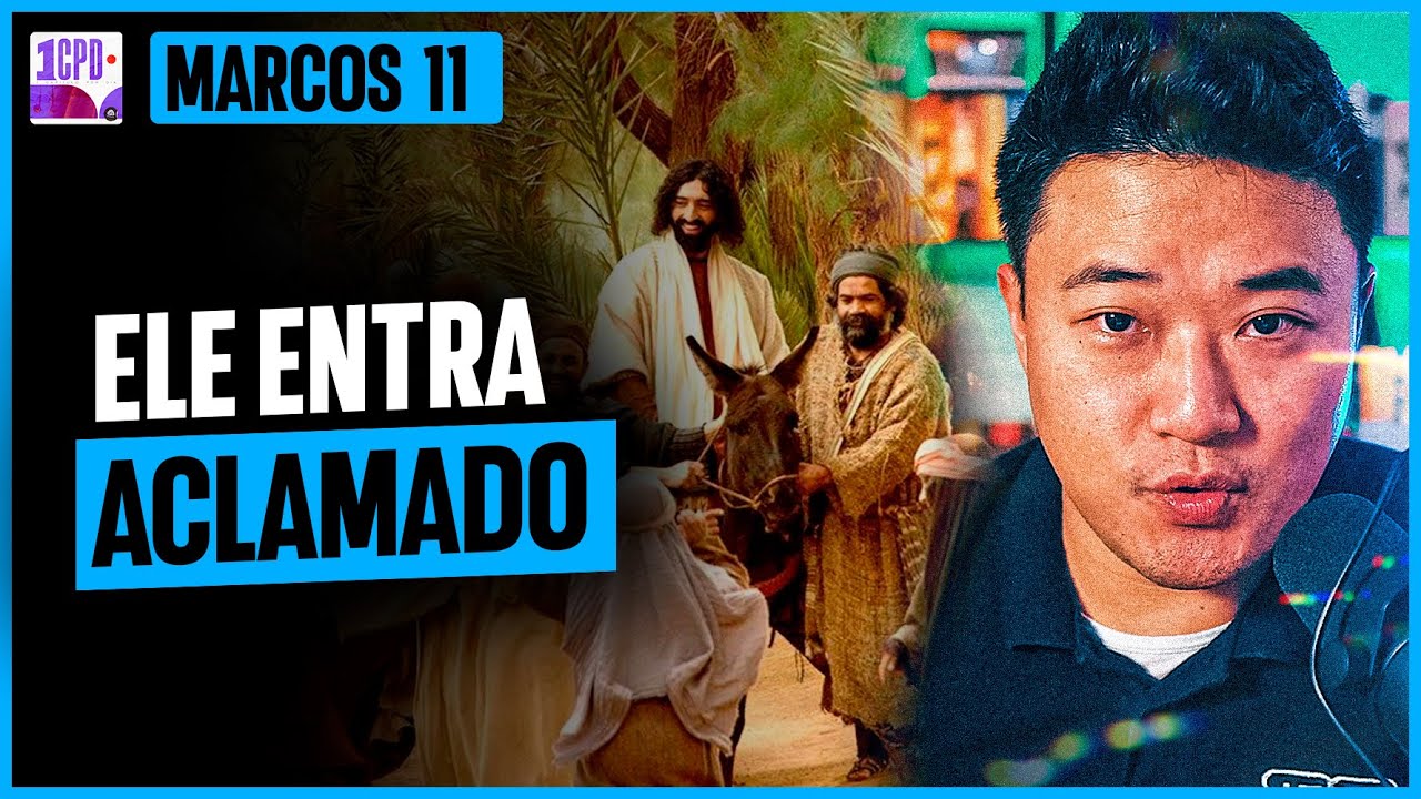 A GLORIOSA ENTRADA DE JESUS EM JERUSALÉM | Marcos 11