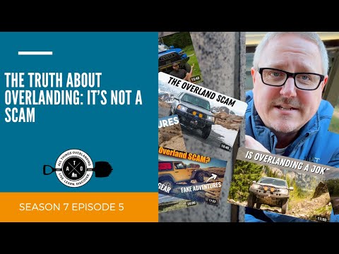 The TRUTH About Overlanding: More Than Just Expensive Gear