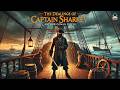 The Dealings Of Captain Sharkey ‍ ️ Pirate Adventures Tales Of Sea Rogues And Treasures