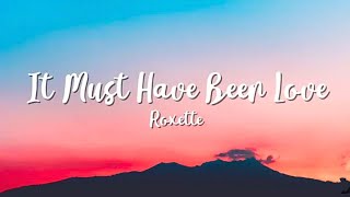 Download lagu Roxette - It Must Have Been Love ( Video Lyrics ) mp3