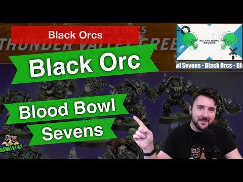 Black Orc Blood Bowl Sevens Guide - Blood Bowl 2020 (Bonehead Podcast)