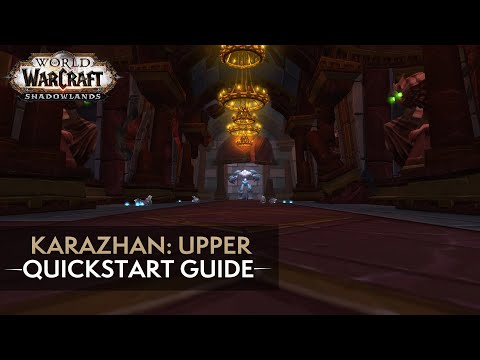 Karazhan Upper Mythic Quickstart Guide