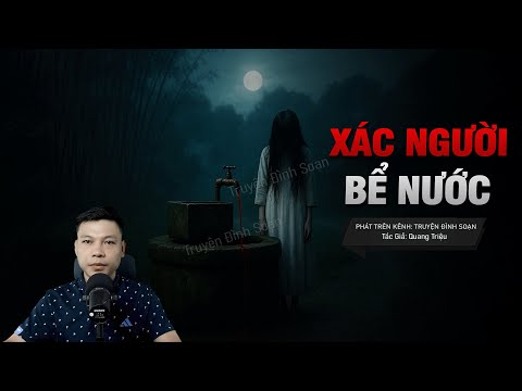 Truyện Ma: XÁC NGƯỜI TRONG BỂ NƯỚC - 8 Năm Bị Yểm Bùa Trong Xóm Trọ