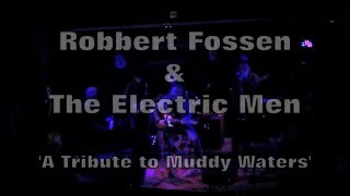 Robbert Fossen & The Electric Men, 'Tribute to Muddy Waters'